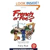 French or Foe?: Getting the Most Out of Visiting, Living and Working in France