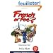 French or Foe?: Getting the Most Out of Visiting, Living and Working in France