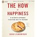 The How of Happiness: A Scientific Approach to Getting the Life You Want
