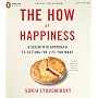 The How of Happiness: A Scientific Approach to Getting the Life You Want