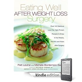 Eating Well After Weight Loss Surgery: Over 140 Delicious Low-Fat High-Protein Recipes to Enjoy in the Weeks, Months and Years After Surgery