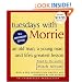 Tuesdays with Morrie: An Old Man, a Young Man, and Life's Greatest Lesson