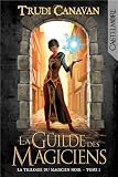 La trilogie du Magicien Noir, Tome 1 : La Guilde des Magiciens