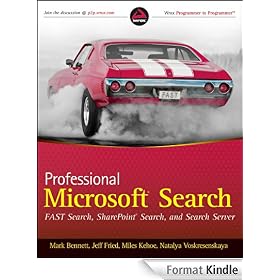 Professional Microsoft Search: FAST Search, SharePoint Search, and Search Server