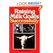 Raising Milk Goats Successfully