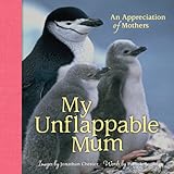 My unflappable mum : an appreciation of mothers