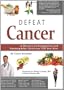 Defeat Cancer: 15 Doctors of Integrative & Naturopathic Medicine Tell You How