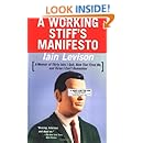 A Working Stiff's Manifesto: A Memoir of Thirty Jobs I Quit, Nine That Fired Me, and Three I Can't Remember