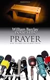 Prayer: What the Bible Tells Us About Prayer (Insights)