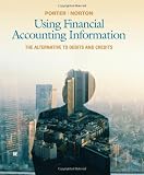 Using Financial Accounting Information: The Alternative to Debits and Credits