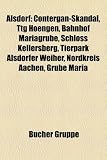 Alsdorf: Contergan-Skandal, Ttg Hoengen, Bahnhof Mariagrube, Schloss Kellersberg, Tierpark Alsdorfer Weiher, Nordkreis Aachen,