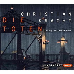 Die Toten: Ungekürzte Lesung mit Wanja Mues (4 CDs)