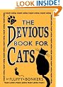 The Devious Book for Cats: Cats have nine lives. Shouldn't they be lived to the fullest?