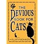 The Devious Book for Cats: Cats Have Nine Lives. Shouldn't They be Lived to the Fullest?