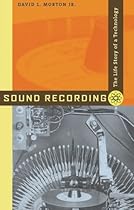 Sound Recording: The Life Story of a Technology