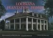 Louisiana Plantation Homes: A Return to Splendor