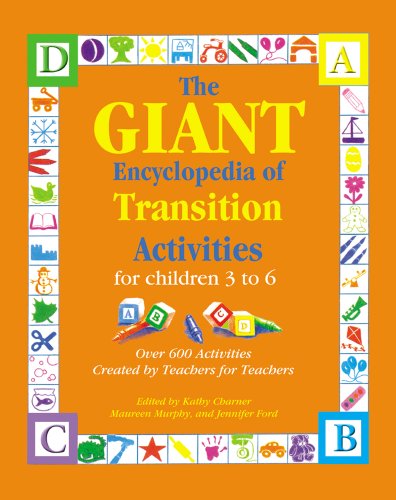 the giant encyclopedia of transition activities for children 3 to 6 over 600 activities created by teachers for
