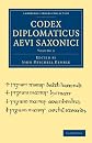 Codex Diplomaticus Aevi Saxonici (Cambridge Library Collection - History) (Latin Edition)