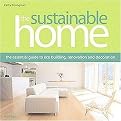 The Sustainable Home (The Essential Guide to Eco Building, Renovation and Decoration) (Hardcover)