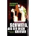 Schweig, bis sie dich kriegen