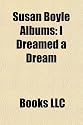 Susan Boyle Albums: I Dreamed a Dream