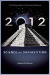 2012: Science or Superstition