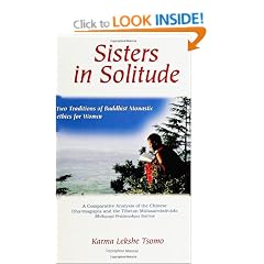 Sisters in Solitude: Two Traditions of Buddhist Ethics for Women - A Comparative Analysis of the Chinese Dharmagupta and the Tibetan Mulasarvastivada ... Sutras (SUNY Series in Feminist Philosophy)