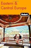 Fodor's Eastern & Central Europe, 21st Edition (Travel Guide)
