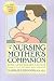 The Nursing Mother's Companion: Revised Edition
