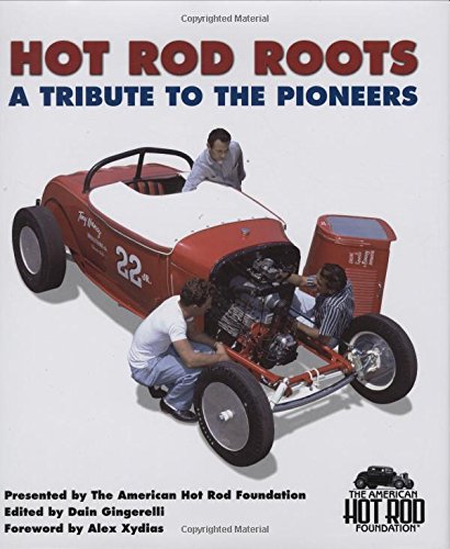Hot Rod Roots: A Tribute to the Pioneers