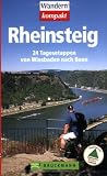  : Rheinsteig. 24 Tagesetappen von Wiesbaden nach Bonn