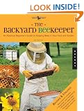 The Backyard Beekeeper - Revised and Updated: An Absolute Beginner's Guide to Keeping Bees in Your Yard and Garden