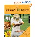 The Backyard Beekeeper - Revised and Updated: An Absolute Beginner's Guide to Keeping Bees in Your Yard and Garden
