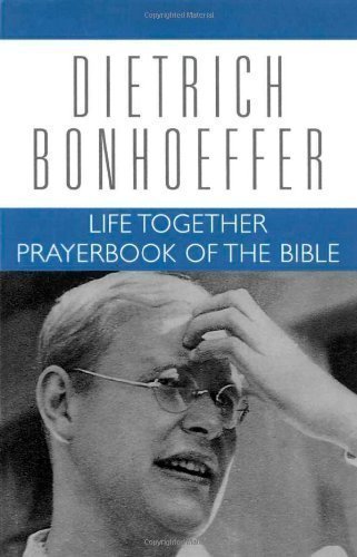 Life Together and Prayerbook of the Bible (Dietrich Bonhoeffer Works, Vol. 5) by Bonhoeffer, Dietrich published by Augsburg Fortress Publishers (2004)