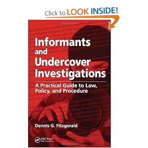 Informants and Undercover Investigations: A Practical Guide to Law, Policy, and Procedure... by Dennis G. Fitzgerald