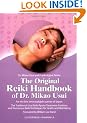 The Original Reiki Handbook of Dr. Mikao Usui: The Traditional Usui Reiki Ryoho Treatment Positions and Numerous Reiki Techniques for Health and Well-being