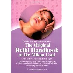 The Original Reiki Handbook of Dr. Mikao Usui: The Traditional Usui Reiki Ryoho Treatment Positions and Numerous Reiki Techniques for Health and Well-being