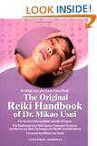 The Original Reiki Handbook of Dr. Mikao Usui: The Traditional Usui Reiki Ryoho Treatment Positions and Numerous Reiki Techniques for Health and Well-being