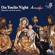 On Yoolis Night - Medieval carols & motets