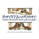Stanley & Norman: Basset Brothers Backyard Buddies ~ Frank Monahan