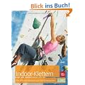 Indoor-Klettern: Das offizielle Lehrbuch zum DAV-Kletterschein