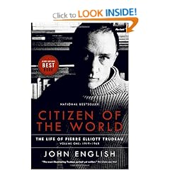 Citizen of the World: The Life of Pierre Elliott Trudeau Volume One: 1919-1968
