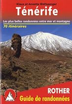 T&eacute;n&eacute;rife - Les 70 plus belles randonn&eacute;es entre mer et montagne.
