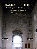 Making Histories : proceedings of the sixth International Conference on Insular Art, York 2011