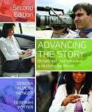 Advancing the Story: Broadcast Journalism in a Multimedia World