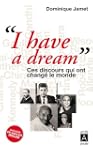 I have a dream - Ces discours qui ont...