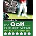The Golf Instruction Manual