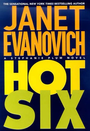 Hot Six (Stephanie Plum - No. 6) (Stephanie Plum Novels) Hot Six (Stephanie Plum - No. 6) (Stephanie Plum Novels)
