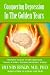 Search : Conquering Depression in the Golden Years (A Practical Guide for Older Adults)