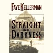 Straight into Darkness | [Faye Kellerman]